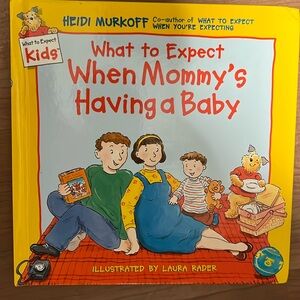 What to Expect When Mommy’s Having a Baby - Book perfect for reading to siblings
